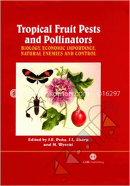 Tropical Fruit Pests and Pollinators: Biology, Economic Importance, Natural Enemies and Control