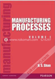 Manufacturing Processes Volume 1