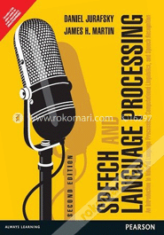 Speech And Language Processing: An Introduction To Natural Language Processing, Computational Linguistics And Speech Recognition 