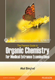The Pearson Guide to Organic Chemistry for Medical Entrance Examinations