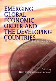 Emerging Global Economic Order and the Developing Countries