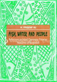 Fish, Water and People Reflections on Inland Openwater Fisheries Resources of Bangladesh image