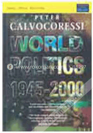 World Politics, 1945 - 2000 