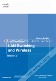 CCNA Exploration Course Booklet : LAN Switching and Wireless, Version 4.0 