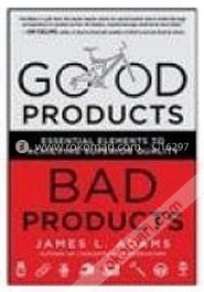 Good Products, Bad Products: Essential Elements To Achieving Superior Quality (Paperback)