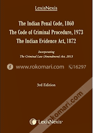 The Indian Penal Code, 1860 The Code Of Criminal Procedure, 1973 The Indian Evidence Act, 1872 Incorporating The Criminal Law (Amendment) Act, 2013 (Paperback)