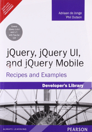 Jquery, Jquery Ul, and Jquery Mobile : Recipes and Examples 