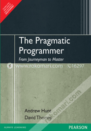 The Pragmatic Programmer : From Journeyman to Master