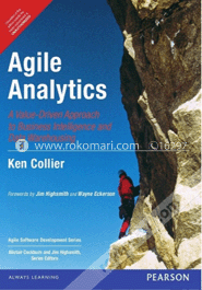 Agile Analytics: A Value-Driven Approach to Business Intelligence and Data Warehousing