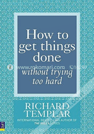 How to Get Things Done Without Trying Too Hard (Paperback)