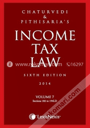Income Tax Law - Vol. 7 (Sections 182 to 194 LD)