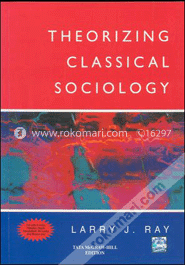 Theorizing Classical Sociology (Paperback)