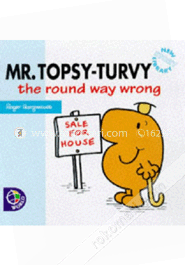 Mr. Topsy-Turvy the Round Way Wrong