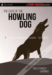 The Case of the Howling Dog : A Perry Mason Mystery #4