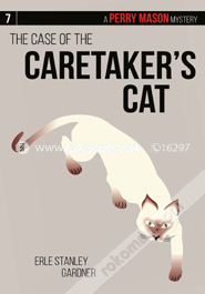 The Case of the Caretaker's Cat: A Perry Mason Mystery #7