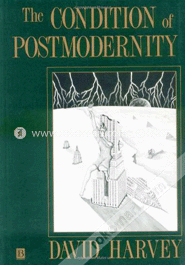 The Condition of Postmodernity: An Enquiry into the Origins of Cultural Change (Paperback)