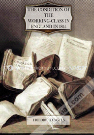 The Condition of the Working-Class in England in 1844
