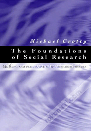 Foundations of Social Research: Meaning and Perspective in the Research Process (Paperback)