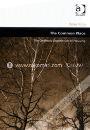 The Common Place: The Ordinary Experience of Housing 