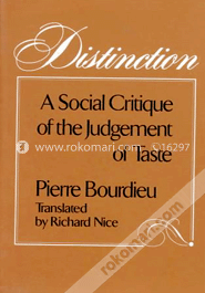 Distinction: A Social Critique of the Judgement of Taste (Paperback)