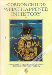What Happened in History: The Classic Study Which Opened Up New Perspectives in History (Paperback)