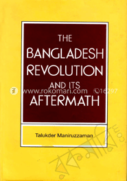 The Bangladesh Revolution and its Aftermath