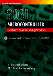 8051 Microcontroller: Hardware, Software and Applications 