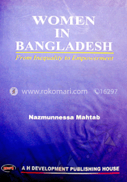 Women in Bangladesh, From Inequality to Empowerment