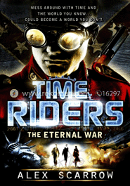 Time Riders: The Eternal War 