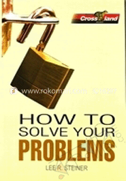 How to Solve Your Problems