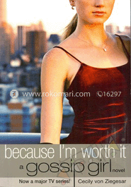 Because I'm Worth it a Gossip Girl