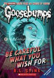 Goosebumps : 12 Be Careful What You Wish For 