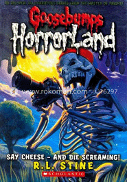 Goosebumps Horrorland: 08 Say Cheese - And Die Screaming! 