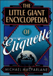 The Little Giant Encyclopedia of Etiquette