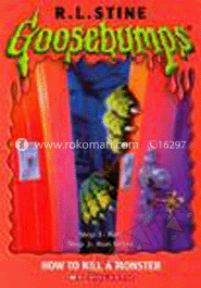 Goosebumps: How To Kill A Monster (Book 46)