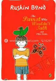 The Parrot Who Wouldn't Talk And Other Stories 