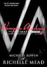 Vampire Academy: The Ultimate Guide 