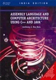 Assembly Language and Computer Architecture Using C Plus Plus and JAVA
