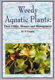 Weedy Aquatic Plants: Their Utility, Menace  and Management 