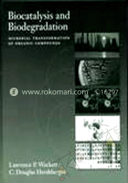 Biocatalysis and Biodegradation : Microbial Transformation of Organic Compounds 