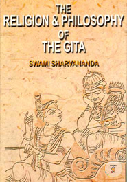 The Religion and Philosophy of the Gita
