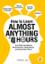 How to Learn Almost Anything in 48 Hours
