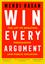 Win Every Argument: The Art of Debating, Persuading and Public Speaking