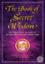 The Book of Secret Wisdom: The Prophetic Record of Human Destiny and Evolution