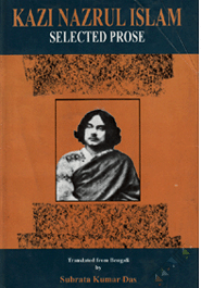 Kazi Nazrul Islam : Selected Prose