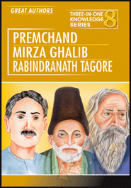 Three In One Knowledge : Great Authors - Premchand, Mirza Ghalib, Rabindranath Tagore