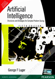 Artificial Intelligence : Structures And Strategies For Complex Problem Solving 