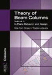Theory of Beam-Columns (Volume 1) : In-Plane Behavior and Design 