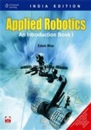 Applied Robotics: An Introduction- I (With CD) 