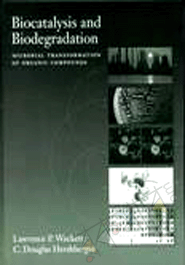 Biocatalysis and Biodegradation : Microbial Transformation of Organic Compounds 